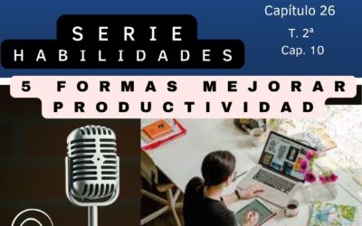 5 FORMAS EFECTIVAS DE MEJORAR TU PRODUCTIVIDAD EN EL TRABAJO DESDE CASA
